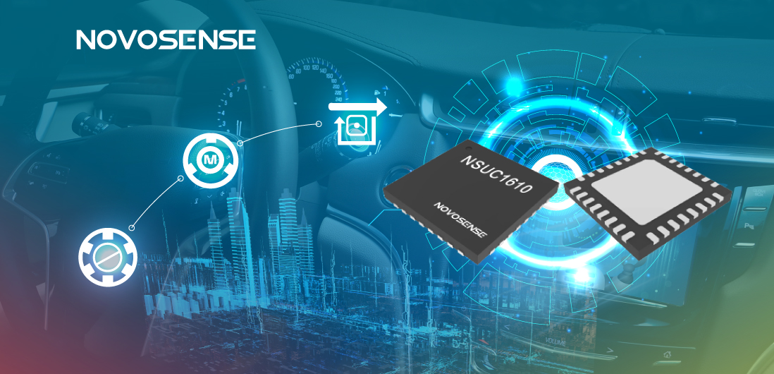 NOVOSENSE NSUC1610： 車載用マイクロ&スペシャルモータドライバSoC